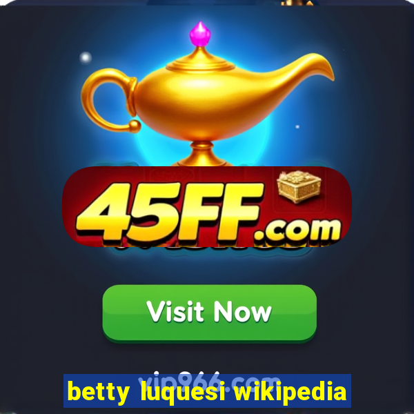 betty luquesi wikipedia